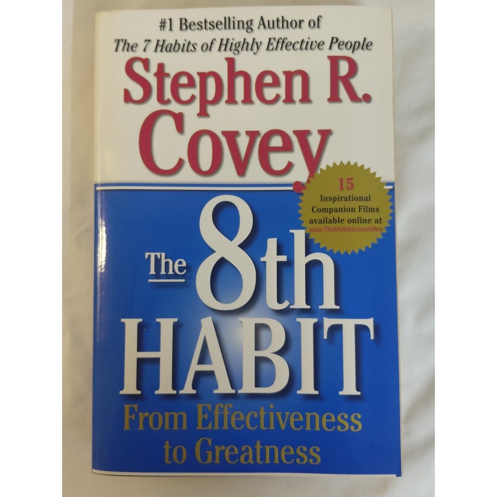 The 8th Habit From Effectiveness to Greatness Stephen R. Covey Paperback 2005